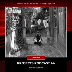 Projects Podcast 44 - Yana Etc / HardTechno