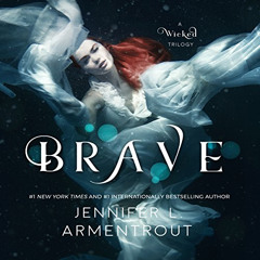 VIEW EBOOK 📫 Brave: Wicked, Book 3 by  Jennifer L. Armentrout,Amy Landon,Tantor Audi