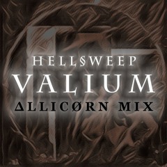 HELL§WEEP - VALIUM - Allicorn Mix