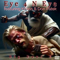 Eye 4 N Eye Ft Khaos Kells & Don Patek