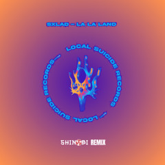 SXLAD - LA LA LAND (Shinobi Remix) [BUY=FREE DOWNLOAD]