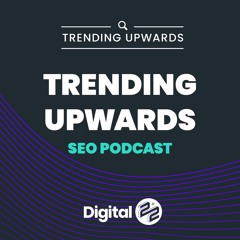 Improve your rankings | Trending Upwards Ep08