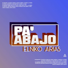Pa abajo - Elniko Arias (Seven House Music - Tuny D)