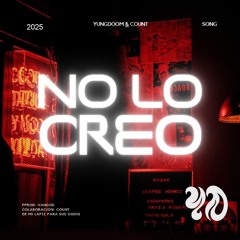 No Lo Creo - YungDoom FT.Count