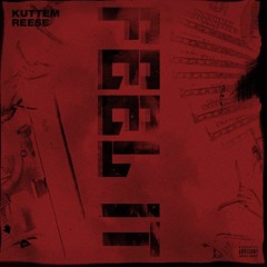 KuttEm Reese - Feel it Prod by @LeekThatsFye