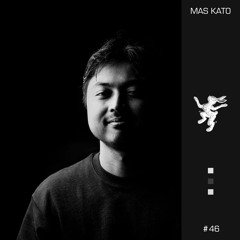 MBE #46: Mas Kato •