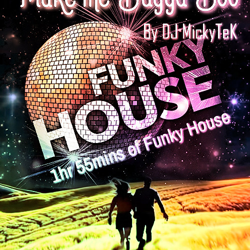 Make Me Bugga Boo By DJ MickyTeK - Funky House 2025
