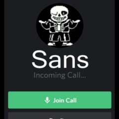 Incoming Call from Sans