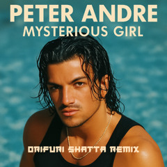 Peter Andre - Mysterious Girl (ORIFURI Shatta Remix) Filtered