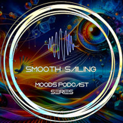 SmoothSailing - Moods 28 (Guest Mix by Hamza Malik)