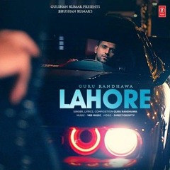 Lahore Guru Randhawa T-Series