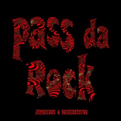 junyacore & YOSHIIBEEN700 - PASS DA ROCK