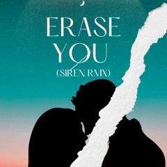 Erase You (Siren rmx) [Prod. joweh]