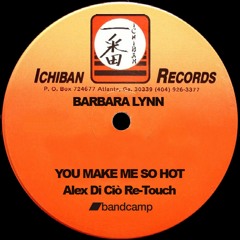 Barbara Lynn - You Make Me So Hot (Alex Di Ciò Re-Touch)