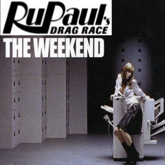The Weekend - Drag Race Mega Mix