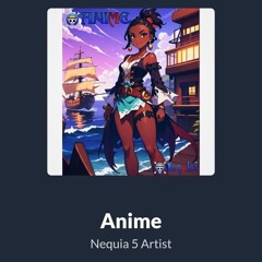 Anime (Remastered) - Nequia 5 Artist