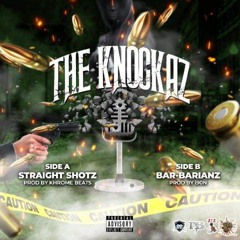The Knockaz (Ziz, I9on, Nivek B) - Straight Shotz (Prod. by Khrome Beats)
