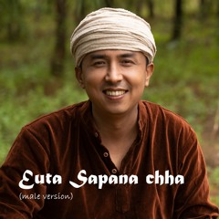 Euta Sapana Chha (Male Version)