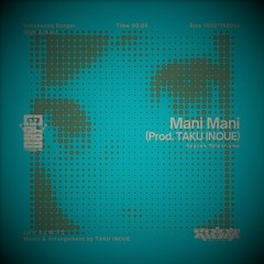 Mani Mani(Prod. TAKU INOUE)  - 東雲和音(Purukichi Bootleg)