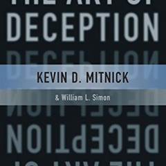 View KINDLE 📙 The Art of Deception: Controlling the Human Element of Security by  Ke