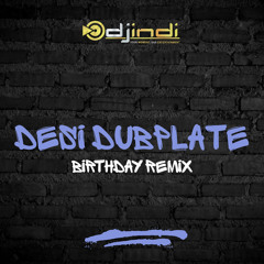 DJ INDI || Desi Dubplate || Birthday Remix