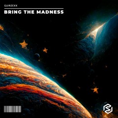 Guirzexx - Bring The Madness (Extended Mix)