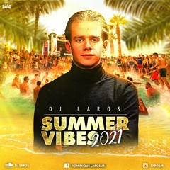 DJ Laros - Summer Vibes 2021 Mixtape