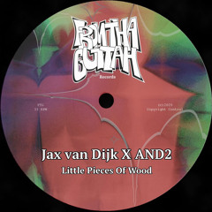 Jax van Dijk X AND2 - Little Pieces Of Wood [FREE DL]