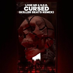 Lone Me & N.E.B. - Cursed (Killer Beats Remix)