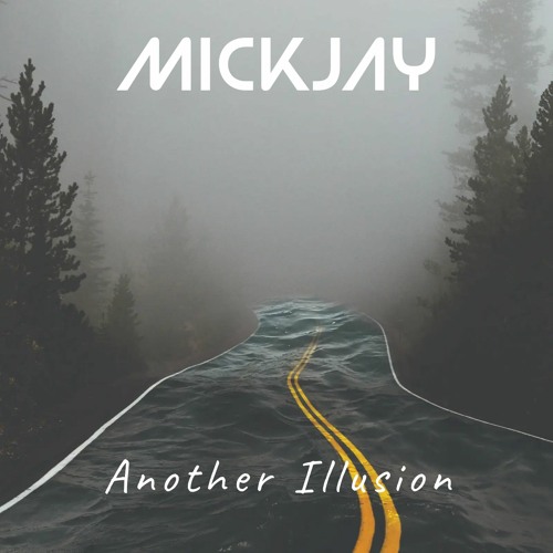 MickJay  - Another Illusion (FreeDownload)