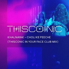 Khalnayak- Choli Ke Peeche (Thisconic In Your Face Club Mix)
