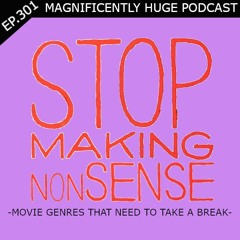 Episode 301 - Stop Making NonSense