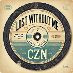 Lost Without Me (Prod. By Desirez)