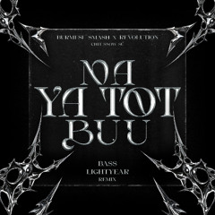 BURMESE SMASH X REVOLUTION - MA YA TOT BOO FT CHIT SNOW SU (BASS LIGHTYEAR REMIX)