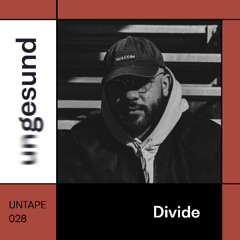 UNTAPE028 – Divide