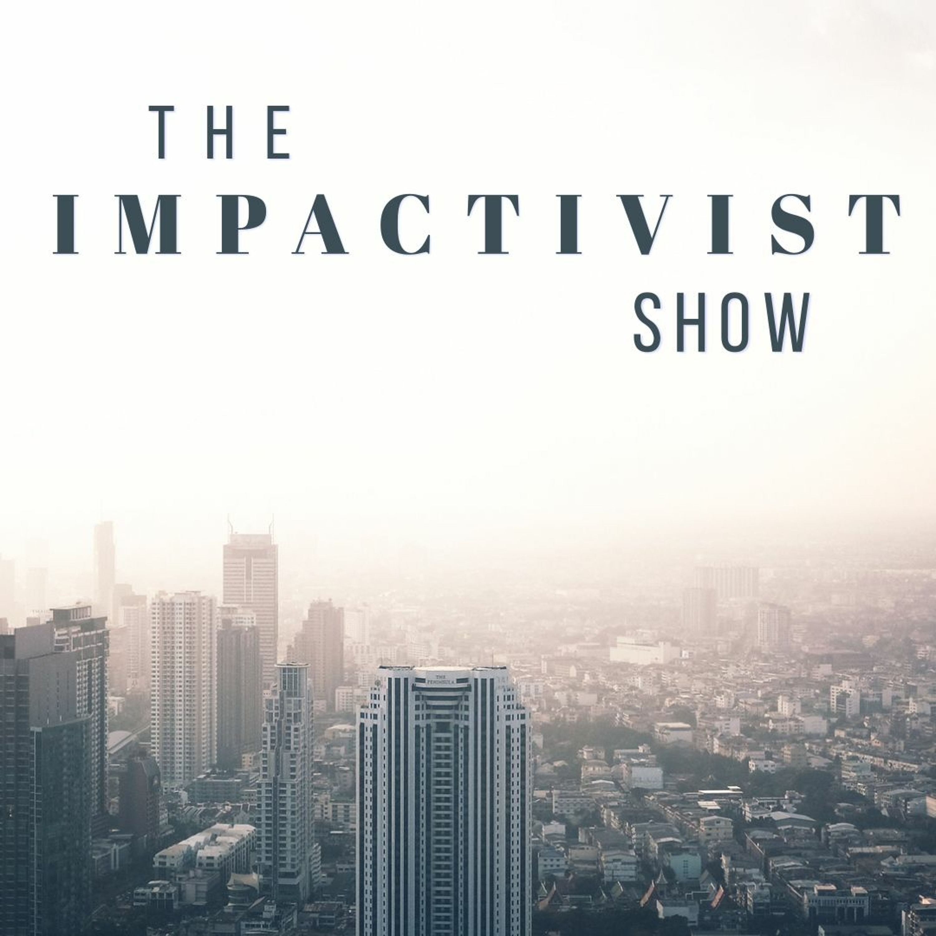 The Impactivist Show