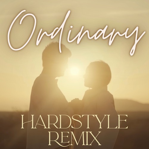 Alex Warren - ORDINARY / Hardstyle Remix