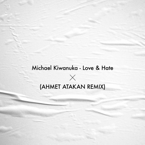 Stream Michael Kiwanuka - Love & Hate (Ahmet Atakan Remix) by Sibourne  Music | Listen online for free on SoundCloud