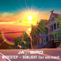 Modestep- Sunlight (Jay Bird Remix)