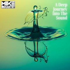 Mike McCarthy - A Deep Journey Into The Sound