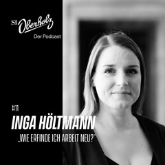 „Wie erfinde ich Arbeit neu?” feat. Inga Höltmann (Transformationsbegleiterin & Journalistin)