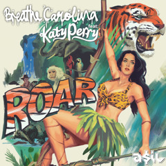 Breathe Carolina Feat Katy Perry - Roar (ASIL Mashup)