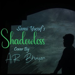 Shadowless Sami Yusuf Cover By AR Bhuiyan