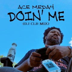 DOIN' ME (DJ CLB Mix) - ACE MEDA4