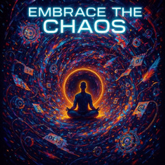 Embrace the chaos