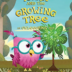 [DOWNLOAD] KINDLE 📔 Nora and the Growing Tree: An Owlegories Tale by  Julie Boto,Tho