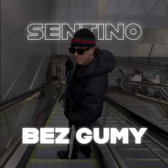 Sentino_-_Bez_Gumy