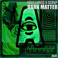 Ugly Lungs & Scrvp - Dark Matter