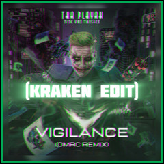DMRC - Tha Playah - Vigilance (DMRC REMIX) (KRAKEN EDIT) [  FREE DOWLOAD ]
