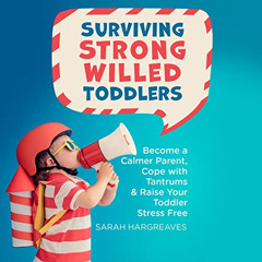 VIEW KINDLE 🖊️ Surviving Strong Willed Toddlers: Become a Calmer Parent, Cope with T
